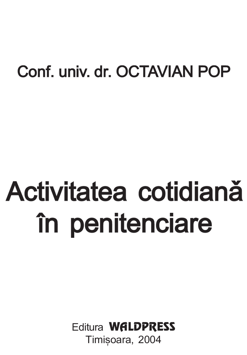 Activitatea Cotidiana in  Penitenciare(Pr.Conf.Univ.Dr.Octavian Pop)